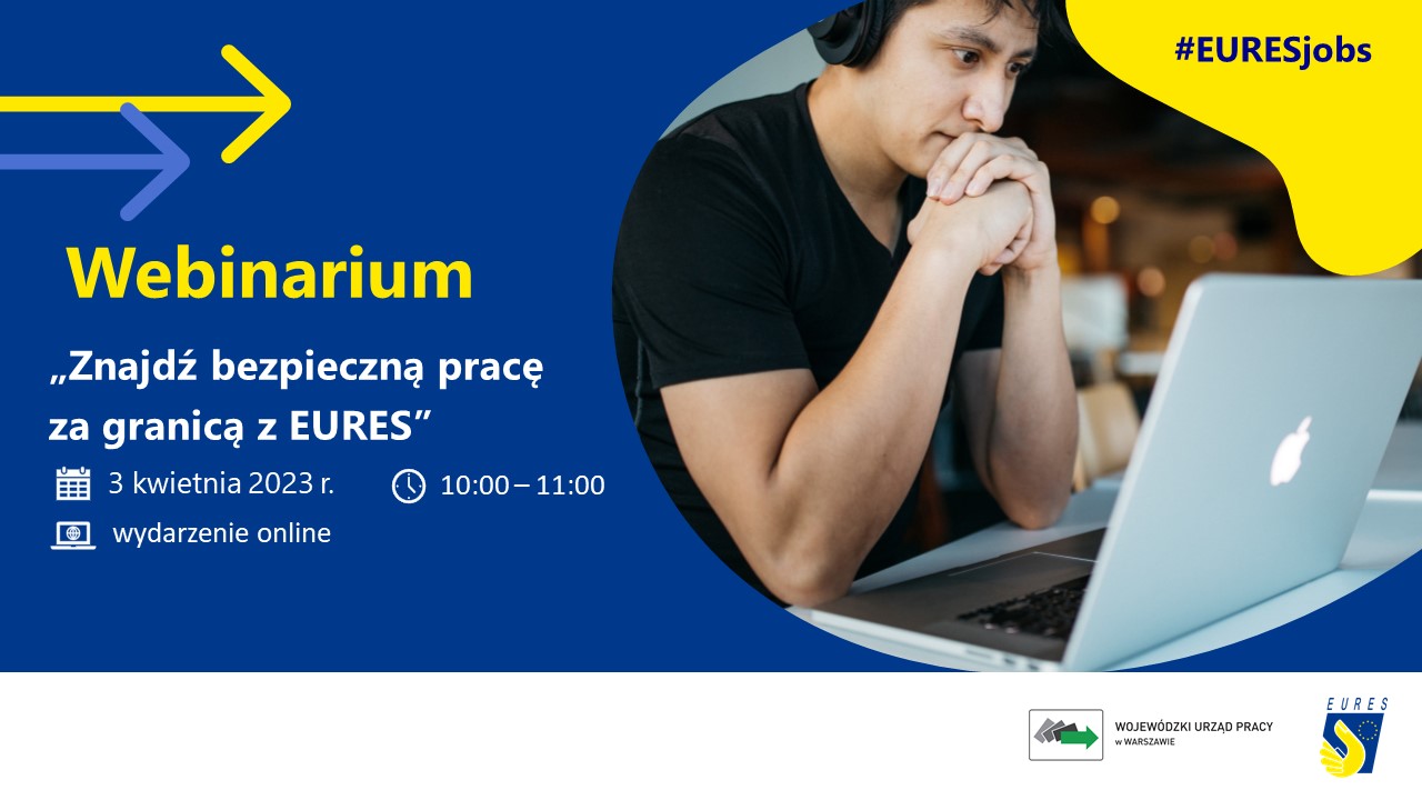 Z lewej strony na niebieskim tle napis "Znajdź bezpieczną pracę za granicą z EURES", 3.04.2023, w godzinach 10-11:00. Wydarzenie on-line.
Z prawej strony zdjęcie młodego mężczyzny siedzącego w słuchawkach nausznych przed laptopem. Poniżej zdjęcia logo WUP i logo EURES.